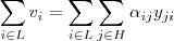 \sum_{i\in L} v_i = \sum_{i\in L} \sum_{j\in H} \alpha_{ij} y_{ji} \sum_{i\in L} v_i = \sum_{i\in L} \sum_{j\in H} \alpha_{ij} y_{ji}