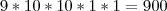 9*10*10*1*1=900 9*10*10*1*1=900