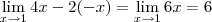\lim_{x\to 1} 4x - 2(-x) = \lim_{x\to 1} 6x = 6 \lim_{x\to 1} 4x - 2(-x) = \lim_{x\to 1} 6x = 6