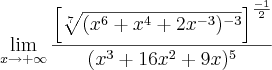 \lim_{x\rightarrow+\infty}\frac{\left[\sqrt[7]{(x^6+x^4+2x^{-3})^{-3}} \right]^{\frac{-1}{2}}}{(x^3+16x^2+9x)^5}