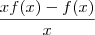 \frac{xf(x)-f(x)}{x}