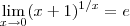 \lim_{x \to 0} (x+1)^{1/x} = e \lim_{x \to 0} (x+1)^{1/x} = e