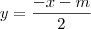 y = \frac{-x-m}{2}