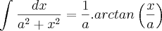 \int_{}^{}\frac{dx}{{a}^{2}+{x}^{2}}=\frac{1}{a}.arctan\left(\frac{x}{a}\right)