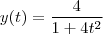 y(t) = \frac{4}{1+4t^2} y(t) = \frac{4}{1+4t^2}