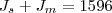 J_s + J_m = 1596 J_s + J_m = 1596