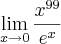 \lim_{x\to0}{\frac{{x}^{99}}{{e}^{x}}} \lim_{x\to0}{\frac{{x}^{99}}{{e}^{x}}}