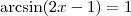 \arcsin (2x-1) = 1