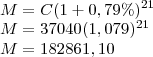 \\M=C(1+0,79\%)^{21}\\
M=37040(1,079)^{21}\\
M=182861,10