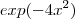 exp(-4x^2) exp(-4x^2)