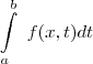 \int\limits_a^b~f(x,t)dt \int\limits_a^b~f(x,t)dt