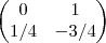 \begin{pmatrix}
0 & 1 \\
1/4 & -3/4
\end{pmatrix} \begin{pmatrix}
0 & 1 \\
1/4 & -3/4
\end{pmatrix}