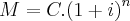 M=C.{(1+i)}^{n} M=C.{(1+i)}^{n}