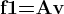 \textbf{f1=Av} \textbf{f1=Av}
