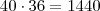40 \cdot 36=1440 40 \cdot 36=1440