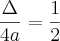 \frac{\Delta}{4a} = \frac{1}{2}