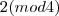 2 (mod4) 2 (mod4)