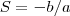 S = -b/a S = -b/a