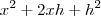 x^2+2xh +h^2