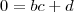 0 = bc + d 0 = bc + d