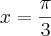 x=\frac{\pi}{3}