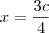 x=\frac{3c}{4}