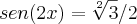 sen(2x) = \sqrt[2]{3}/2