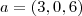 a=(3,0,6) a=(3,0,6)