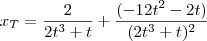 {x}_{T}= \frac{2}{2t^3+t}+\frac{(-12t^2-2t)}{(2t^3+t)^2}
