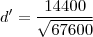 d'=\frac{14400}{\sqrt{67600}} d'=\frac{14400}{\sqrt{67600}}
