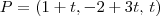 P = (1+t,-2+3t,\,t)