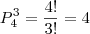 P_{4}^{3} = \frac{4!}{3!} = 4