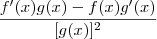\frac{f'(x)g(x)-f(x)g'(x)}{[g(x)]^2}