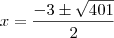 x = \frac{-3\pm\sqrt{401}}{2} x = \frac{-3\pm\sqrt{401}}{2}