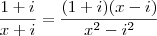 \frac{1+i}{x+i}=\frac{(1+i)(x-i)}{x^2-i^2}