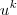 u^k