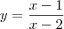 y=\frac{x-1}{x-2}