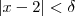 |x-2|<\delta