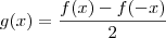 g(x) = \frac{f(x) - f(-x)}{2} g(x) = \frac{f(x) - f(-x)}{2}