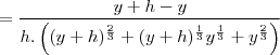 =\frac{y+h-y}{h.\left((y+h)^{\frac{2}{3}}+(y+h)^{\frac{1}{3}}y^{\frac{1}{3}}+y^{\frac{2}{3}}\right)}