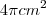 4\pi cm^2 4\pi cm^2