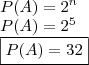 \\ P(A) = 2^n \\\ P(A) = 2^5 \\ \boxed{P(A) = 32}