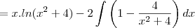 =x.ln(x^2+4)-2\int\left(1-\frac{4}{x^2+4}\right)dx