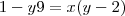 1-y9 =  x(y -2)