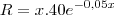 R=x.40e^{-0,05x} R=x.40e^{-0,05x}