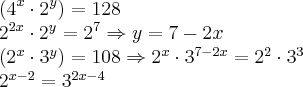 \left({4}^{x} \cdot {2}^{y}  \right)= 128 



{2}^{2x} \cdot {2}^{y} = {2}^{7} \Rightarrow y = 7-2x


\left({2}^{x} \cdot {3}^{y} \right)= 108 \Rightarrow {2}^{x} \cdot {3}^{7-2x} = {2}^{2} \cdot {3}^{3}

{2}^{x-2} = {3}^{2x - 4}