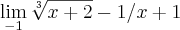 \lim_{-1}\sqrt[3]{x+2}-1/x+1