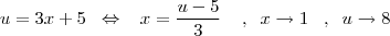 u=3x+5  \;\; \Leftrightarrow \;\;\; x= \frac{u-5}{3} \;\;\;\; , \;\; x \to 1 \;\;\; , \;\; u \to 8