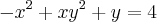{-x}^{2}+{xy}^{2}+y=4 {-x}^{2}+{xy}^{2}+y=4
