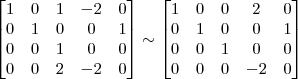 \begin{bmatrix} 
1 & 0 & 1 & -2 & 0\\
0 & 1 & 0 & 0 & 1\\
0 & 0 & 1 & 0 & 0\\
0 & 0 & 2 & -2 & 0 \end{bmatrix}
\sim
\begin{bmatrix} 
1 & 0 & 0 & 2 & 0\\
0 & 1 & 0 & 0 & 1\\
0 & 0 & 1 & 0 & 0\\
0 & 0 & 0 & -2 & 0 \end{bmatrix}